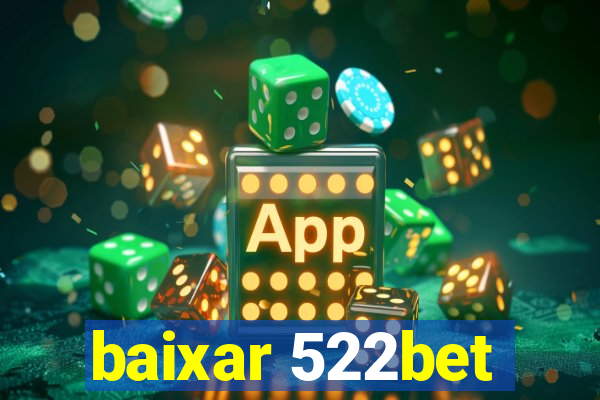 baixar 522bet