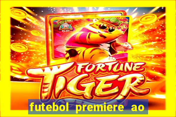 futebol premiere ao vivo gratis