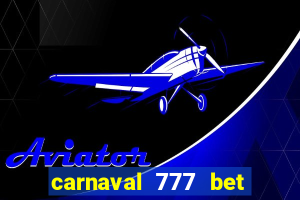 carnaval 777 bet paga mesmo