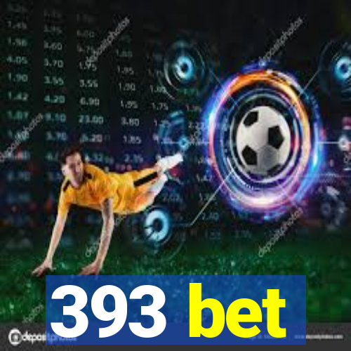 393 bet