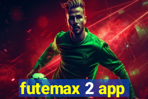 futemax 2 app