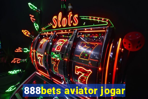 888bets aviator jogar