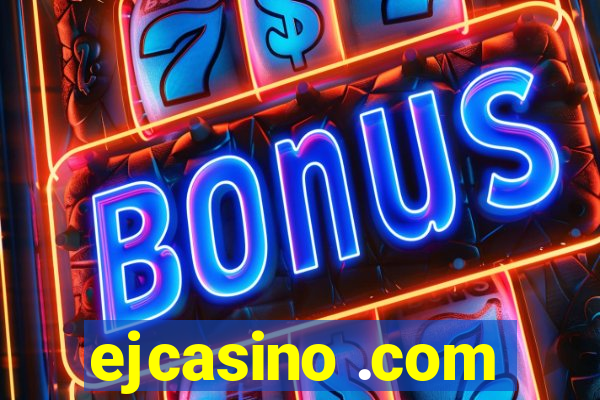 ejcasino .com