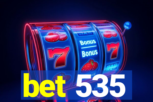 bet 535