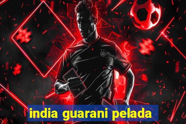 india guarani pelada