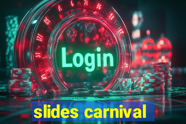 slides carnival