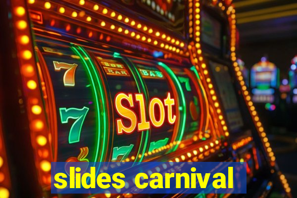 slides carnival