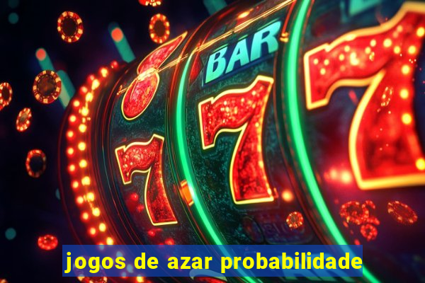 jogos de azar probabilidade