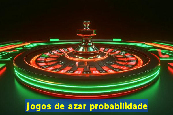 jogos de azar probabilidade