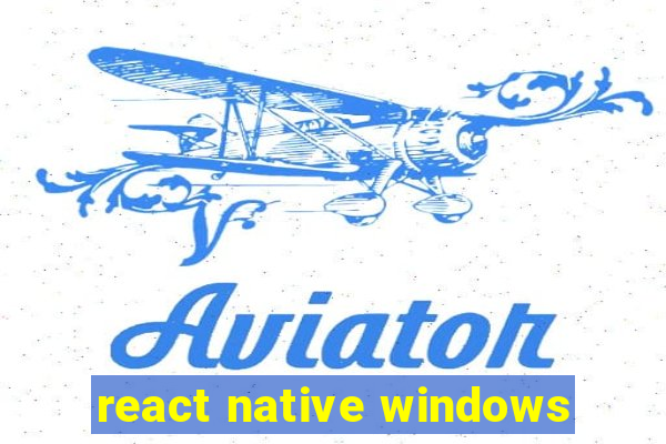 react native windows