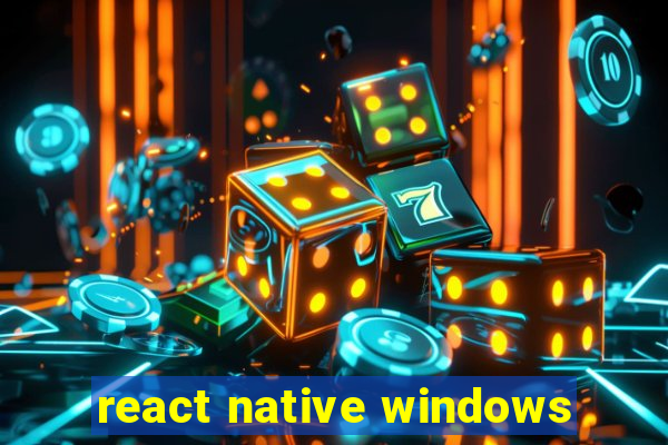 react native windows