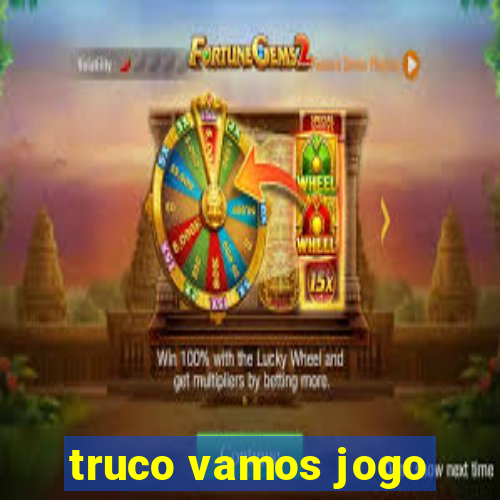 truco vamos jogo