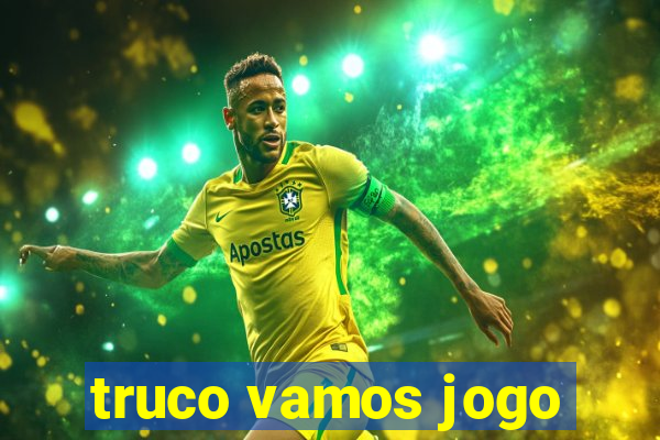 truco vamos jogo