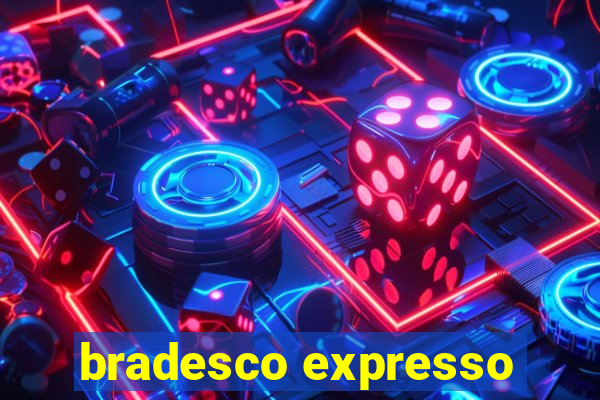 bradesco expresso