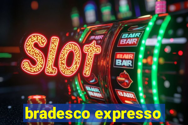 bradesco expresso