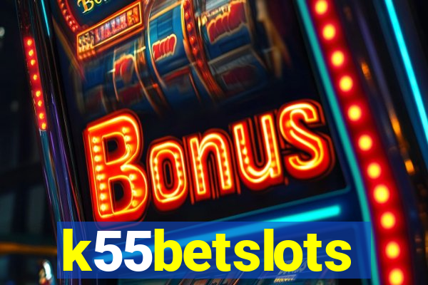 k55betslots