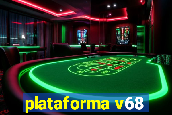 plataforma v68