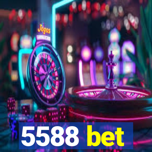 5588 bet