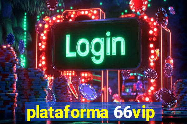 plataforma 66vip