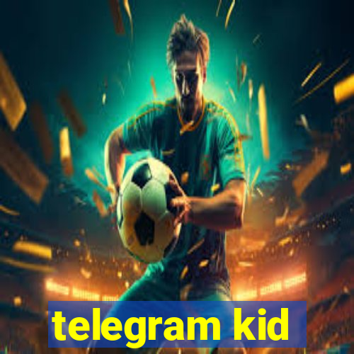 telegram kid