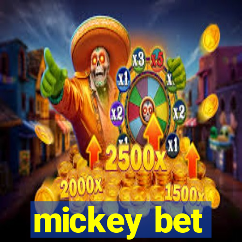 mickey bet