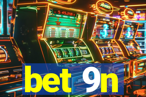 bet 9n