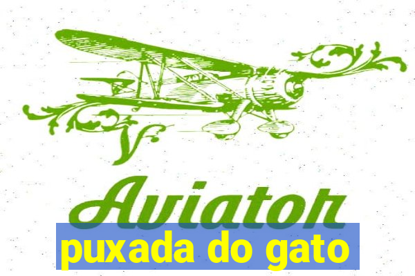 puxada do gato