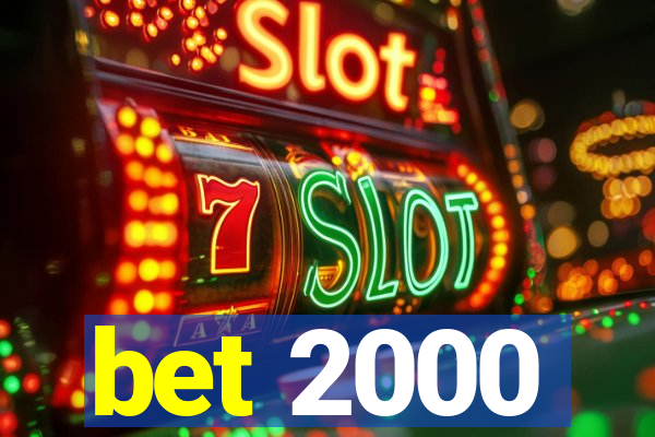 bet 2000