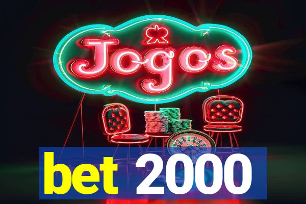 bet 2000