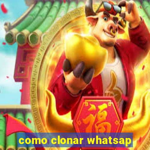 como clonar whatsap