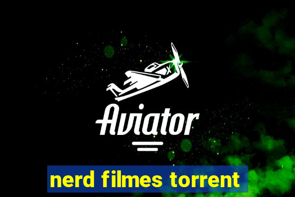 nerd filmes torrent