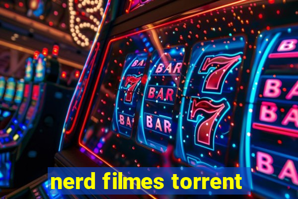 nerd filmes torrent