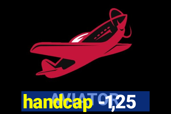 handcap -1,25