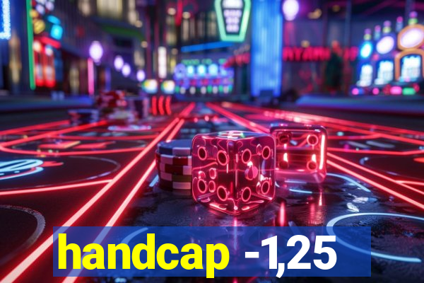 handcap -1,25