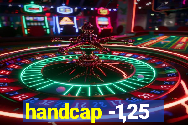 handcap -1,25