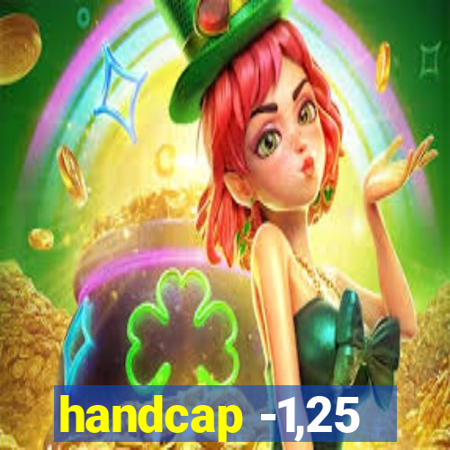 handcap -1,25