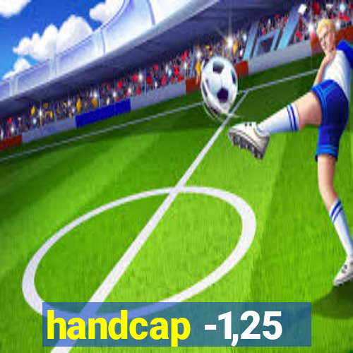 handcap -1,25