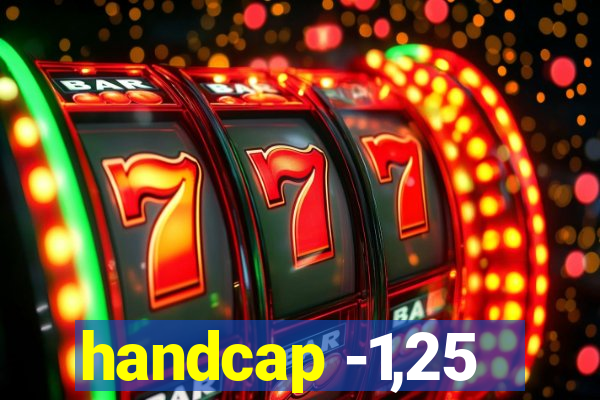 handcap -1,25