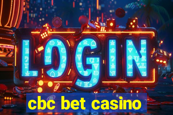 cbc bet casino