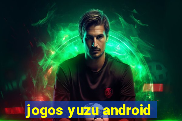 jogos yuzu android