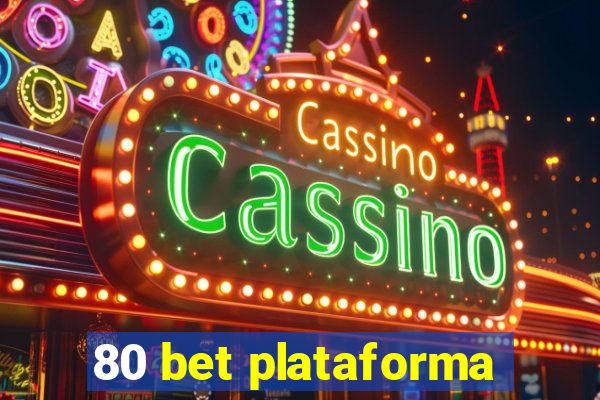 80 bet plataforma