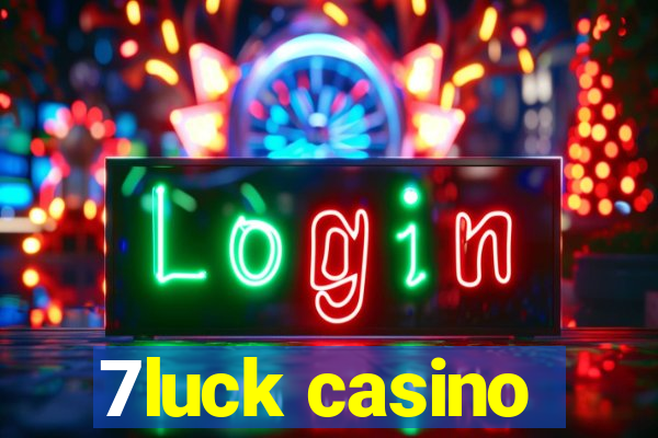 7luck casino