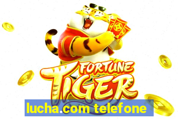 lucha.com telefone