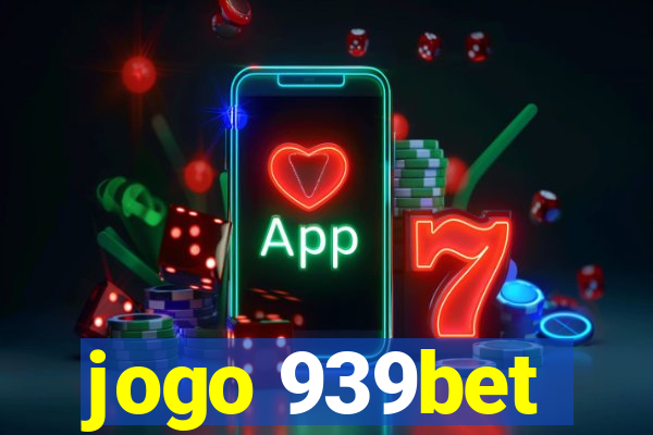 jogo 939bet