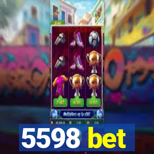 5598 bet