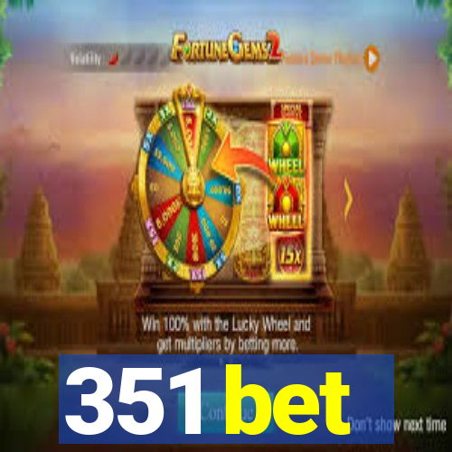 351 bet