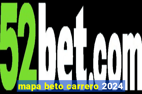 mapa beto carrero 2024