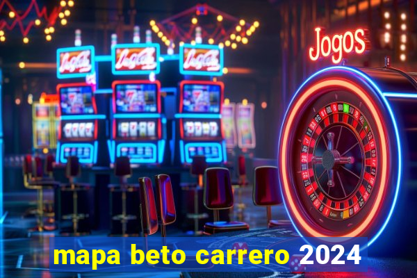 mapa beto carrero 2024