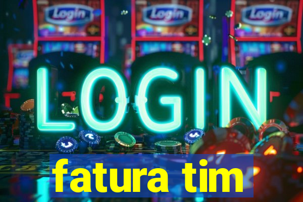 fatura tim