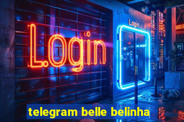 telegram belle belinha